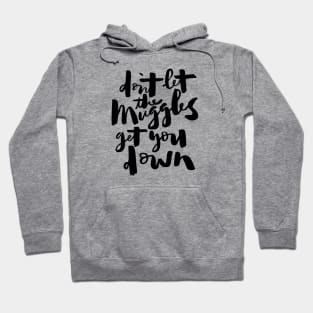 don't let them get you down Hoodie